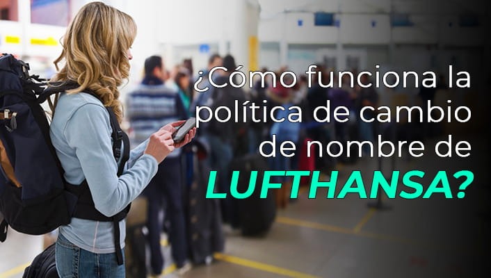 ¿Cómo funciona la política de cambio de nombre de Lufthansa?