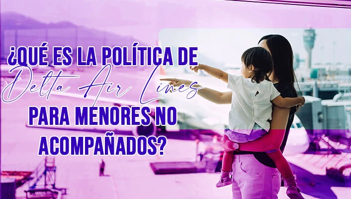 ¿Qué es la política de Delta Airlines para menores no acompañados?