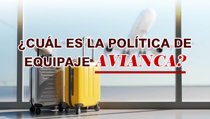 ¿Cuál es la política de Equipaje Avianca?