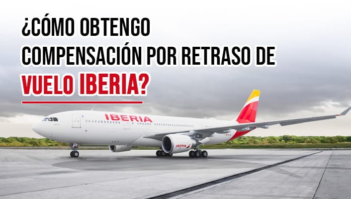 ¿Cómo obtengo compensación por retraso de vuelo Iberia?