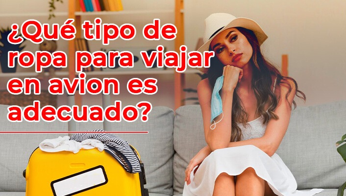 ¿Qué tipo de ropa para viajar en avion es adecuado?
