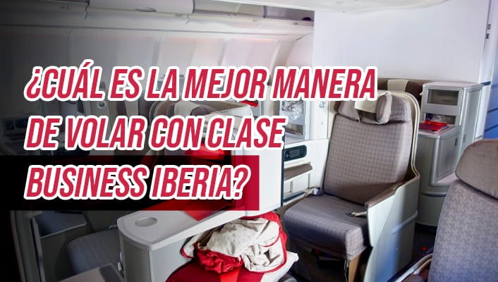 ¿Cuál es la mejor manera de volar con Clase Business Iberia?